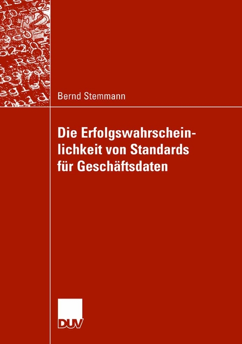Die Erfolgswahrscheinlichkeit von Standards f&uuml;r Gesch&auml;ftsdaten - Bernd Stemmann