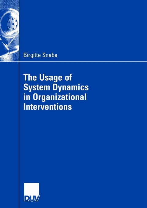 The Usage of System Dynamics in Organizational Interventions - Birgitte Snabe