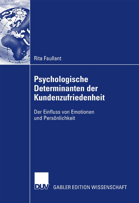 Psychologische Determinanten der Kundenzufriedenheit - Rita Faullant