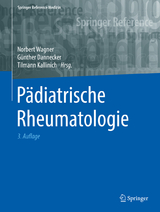 Pädiatrische Rheumatologie - Wagner, Norbert; Dannecker, Günther; Kallinich, Tilmann