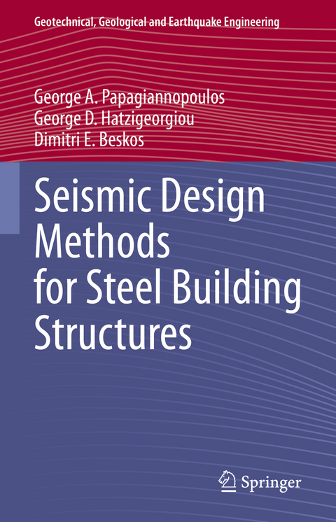 Seismic Design Methods for Steel Building Structures - George A. Papagiannopoulos, George D. Hatzigeorgiou, Dimitri E. Beskos