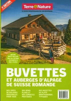 Buvettes et auberges d'alpage de Suisse romande : des idées de balades originales pour tous, des bons plans et des co...