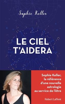 Le ciel t'aidera - Sophie Keller