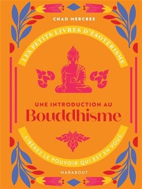 Une introduction au bouddhisme - Chad Mercree