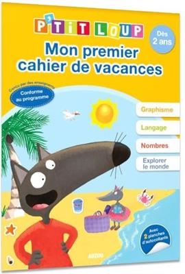P'tit loup -Mon premier cahier de vacances - NED -  Lallemand Orianne,  Thuillier &Eacute;l&eacute;onore