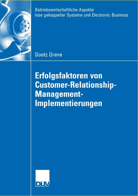 Erfolgsfaktoren von Customer-Relationship-Management-Implementierungen - Goetz Greve
