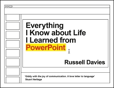 Everything I Know about Life I Learned from PowerPoint - Russell Davies