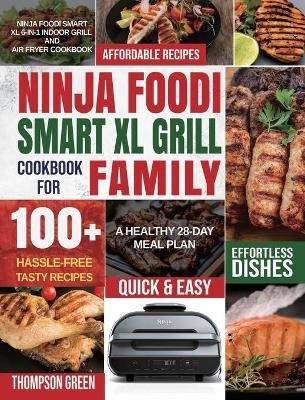 Ninja Foodi Smart XL Grill Cookbook for Family - Thompson Green, Peter Moore