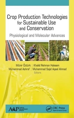 Crop Production Technologies for Sustainable Use and Conservation - 