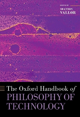The Oxford Handbook of Philosophy of Technology