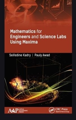 Mathematics for Engineers and Science Labs Using Maxima - Seifedine Kadry, Pauly Awad