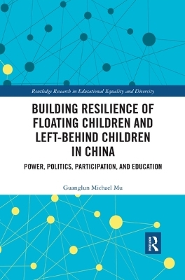 Building Resilience of Floating Children and Left-Behind Children in China - Guanglun Michael Mu