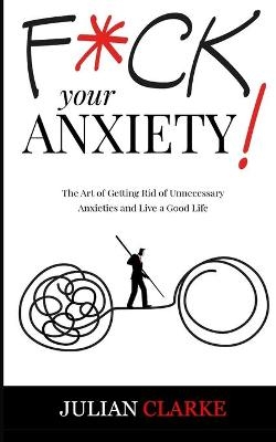 F*ck Your Anxiety!