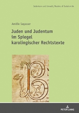 Juden und Judentum im Spiegel karolingischer Rechtstexte - Am&eacute;lie Sagasser