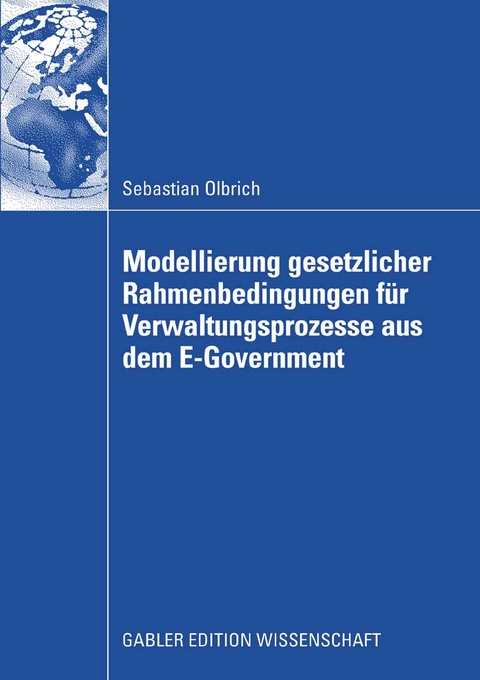 Modellierung gesetzlicher Rahmenbedingungen f&uuml;r Verwaltungsprozesse aus dem E-Government - Sebastian Olbrich