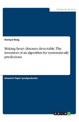 Making heart diseases detectable. The invention of an algorithm for systematically predictions