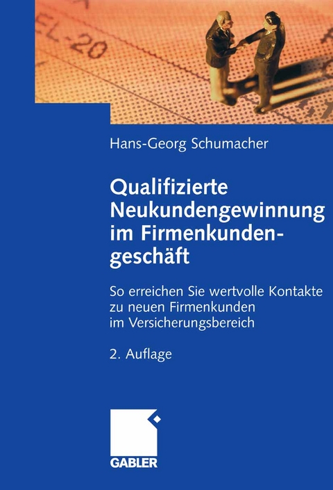 Qualifizierte Neukundengewinnung im Firmenkundengesch&auml;ft - Hans-Georg Schumacher