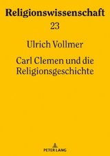 Carl Clemen und die Religionsgeschichte - Ulrich Vollmer