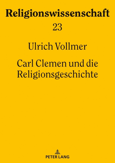 Carl Clemen und die Religionsgeschichte - Ulrich Vollmer