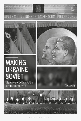 Making Ukraine Soviet - Olena Palko