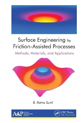 Surface Engineering by Friction-Assisted Processes - B. Ratna Sunil