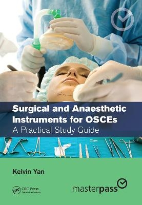 Surgical and Anaesthetic Instruments for OSCEs - Kelvin Yan