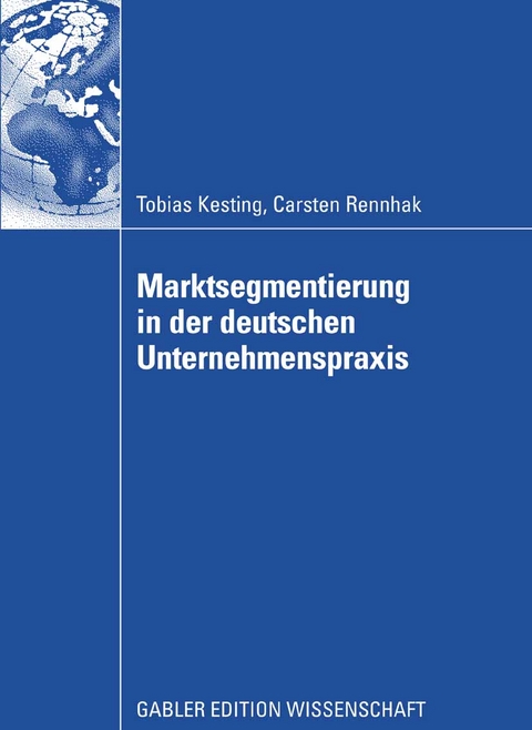 Marktsegmentierung in der deutschen Unternehmenspraxis - Tobias Kesting, Carsten Rennhak