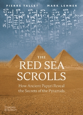 The Red Sea Scrolls - Pierre Tallet, Mark Lehner