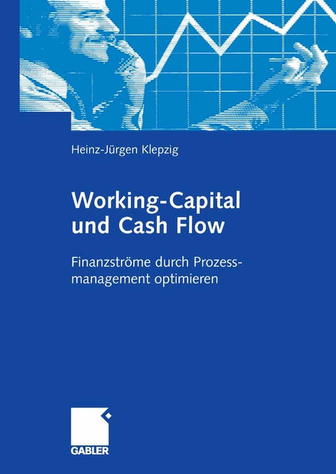 Working-Capital und Cash Flow - Heinz-J&uuml;rgen Klepzig