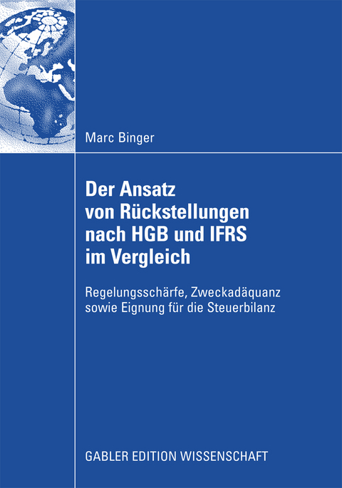 Der Ansatz von R&uuml;ckstellungen nach HGB und IFRS im Vergleich - Marc Binger