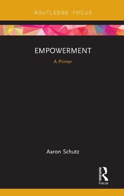 Empowerment - Aaron Schutz