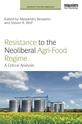Resistance to the Neoliberal Agri-Food Regime - 