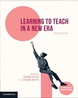 Learning to Teach in a New Era - Allen, Jeanne; White, Simone