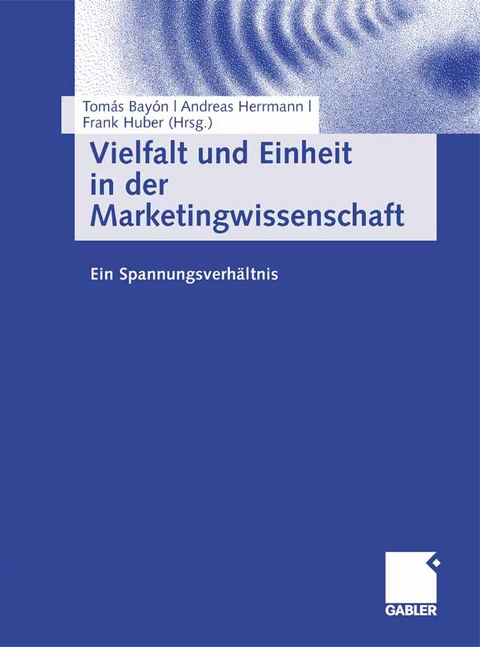 Vielfalt und Einheit in der Marketingwissenschaft - 