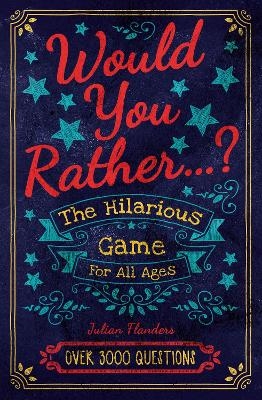 Would You Rather...? The Hilarious Game for All Ages