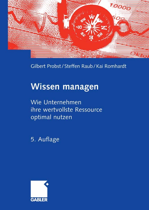 Wissen managen - Gilbert Probst, Steffen Raub, Kai Romhardt