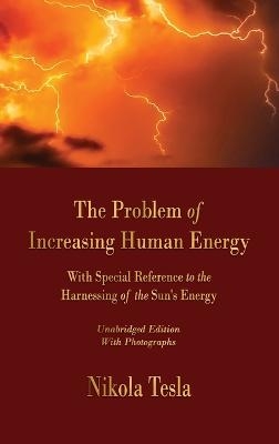 The Problem of Increasing Human Energy - Nikola Tesla