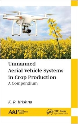 Unmanned Aerial Vehicle Systems in Crop Production - K. R. Krishna