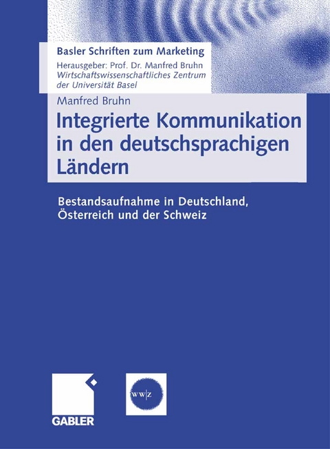 Integrierte Kommunikation in den deutschsprachigen L&auml;ndern - Manfred Bruhn