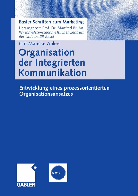 Organisation der Integrierten Kommunikation - Grit Mareike Ahlers