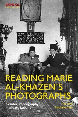 Reading Marie al-Khazen&rsquo;s Photographs - Yasmine Nachabe Taan
