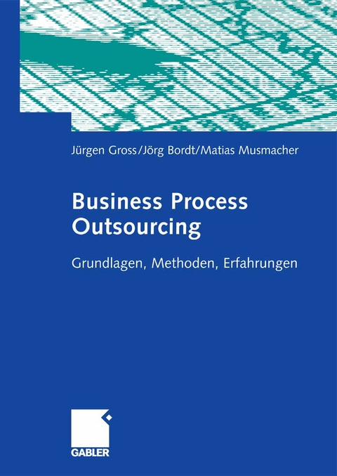 Business Process Outsourcing - J&uuml;rgen Gross, J&ouml;rg Bordt, Matias Musmacher