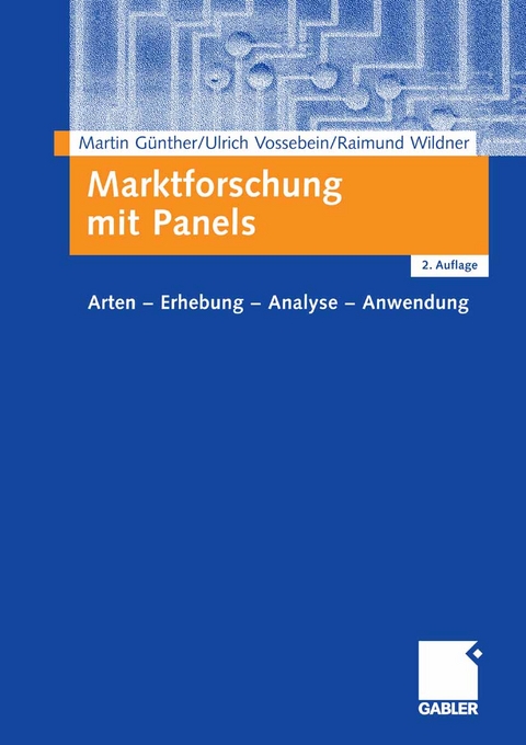 Marktforschung mit Panels - Martin Günther, Ulrich Vossebein, Raimund Wildner