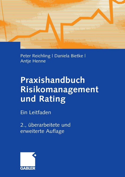 Praxishandbuch Risikomanagement und Rating - Peter Reichling, Daniela Bietke, Antje Henne