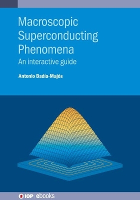 Macroscopic Superconducting Phenomena - Antonio Bad&iacute;a-Maj&oacute;s