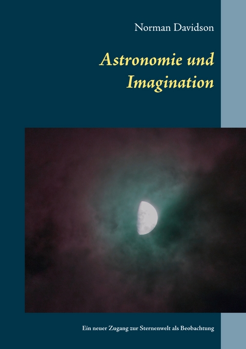 Astronomie und Imagination - Norman Davidson