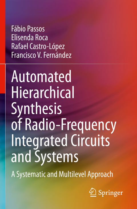 Automated Hierarchical Synthesis of Radio-Frequency Integrated Circuits and Systems - F&aacute;bio Passos, Elisenda Roca, Rafael Castro-L&oacute;pez, Francisco V. Fern&aacute;ndez