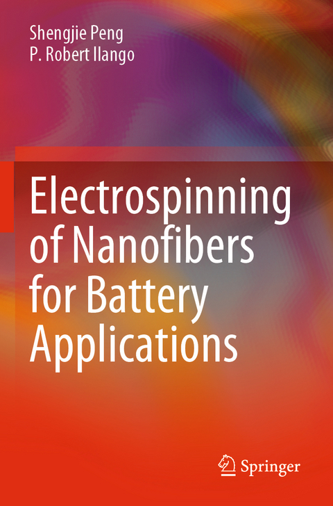 Electrospinning of Nanofibers for Battery Applications - Shengjie Peng, P. Robert Ilango