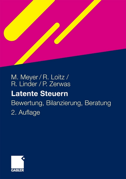 Latente Steuern - Marco Meyer, R&uuml;diger Loitz, Robert Linder, Peter Zerwas