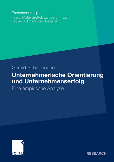 Unternehmerische Orientierung und Unternehmenserfolg - Gerald Sch&ouml;nbucher